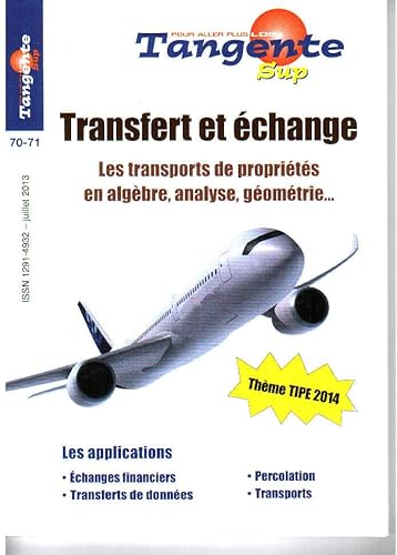 Imagen de archivo de Tangente, N 70-71, juillet 2013 : Transfert et change : Les transports de proprits en algbre, analyse, gomtrie a la venta por Ammareal