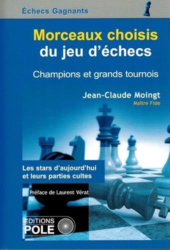 Beispielbild fr Morceaux choisis du jeu d'checs: Champions et grands tournois zum Verkauf von Ammareal