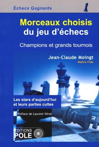 Imagen de archivo de Morceaux choisis du jeu d'checs: Champions et grands tournois a la venta por Ammareal