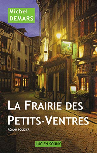 Beispielbild fr La frairie des petits-ventres - Michel Demars zum Verkauf von Book Hmisphres