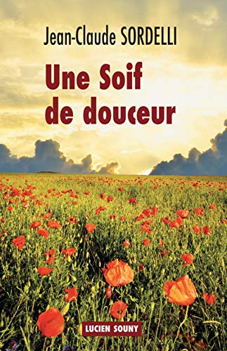 Beispielbild fr UNE SOIF DE DOUCEUR zum Verkauf von Ammareal