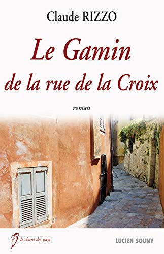 Beispielbild fr Le Gamin de la Rue de la Croix zum Verkauf von Ammareal