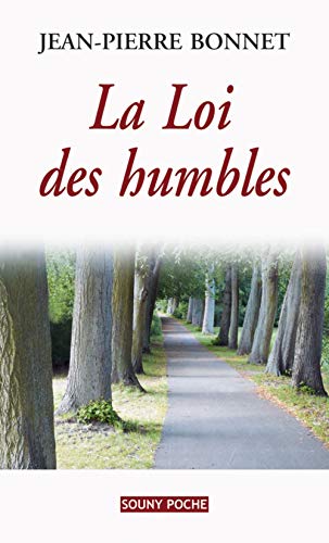 Imagen de archivo de La Loi des Humbles (Poche) - 89 [Poche] Bonnet, Jean-Pierre a la venta por BIBLIO-NET