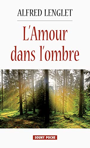 Beispielbild fr L'amour dans l'ombre [Poche] Lenglet, Alfred zum Verkauf von BIBLIO-NET