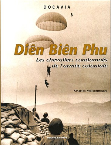 La bataille de Diên Biên Phu - Les chevaliers condamnés de l'armée coloniale