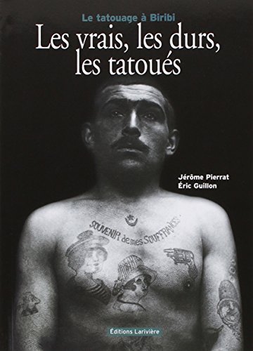 Stock image for Le tatouage à Biribi. Les vrais, les durs, les tatoués for sale by Okmhistoire