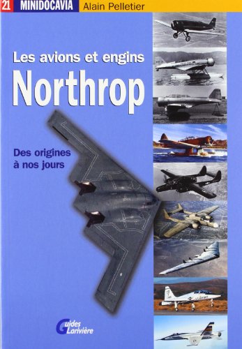 9782848900780: LES AVIONS ET ENGINS NORTHROP (MINIGUIDE AERONAUTIQUE)