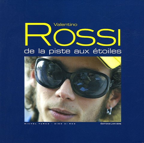 Beispielbild fr Valentino Rossi : De La Piste Aux toiles zum Verkauf von RECYCLIVRE