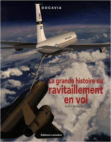 9782848901459: La grande histoire du ravitaillement en vol