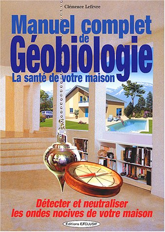 Manuel complet de gÃ©obiologie (9782848910130) by LEFEVRE, CLÃ‰MENCE