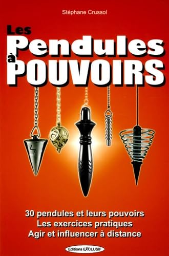 Beispielbild fr Pendules  pouvoirs: 30 pendules et leurs pouvoirs les exercices pratiques agir et influencer zum Verkauf von LeLivreVert