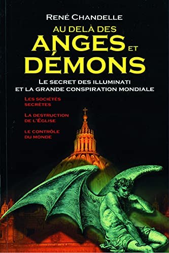 9782848910543: Au del des Anges et Dmons: Le secret des Illuminati et la grande conspiration mondiale