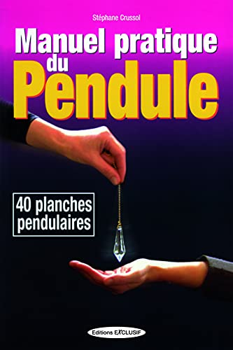 9782848910819: Manuel pratique du pendule