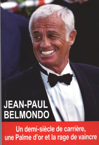 Beispielbild fr Jean-Paul Belmondo : Un demi-sicle de carrire, une palme d'or et la rage de vaincre zum Verkauf von medimops