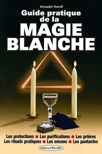 9782848911588: Guide pratique de la magie blanche