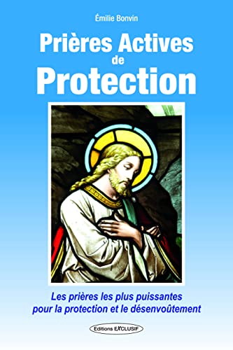 Beispielbild fr Prires actives de protection: Protection contre le choc en retour et la sorcellerie Bonvin, Emilie zum Verkauf von Librairie LOVE