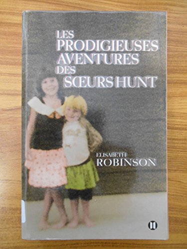 Beispielbild fr Les prodigieuses aventures des soeurs Hunt zum Verkauf von secretdulivre