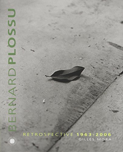 Bernard Plossu Retrospective 1963-2006 (French Edition)