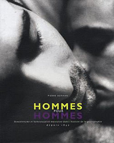 9782848930466: Hommes pour hommes: Homorotisme et homosexualit masculine dans l'histoire de la photographie depuis 1840