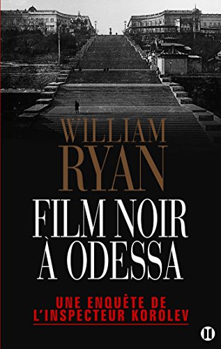 Film noir Ã  Odessa: Une enquÃªte de l'inspecteur Korolev (9782848931142) by Ryan, William