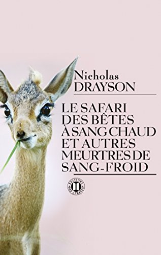 Stock image for Le safari des btes  sang chaud et autres meurtres de sang-froid for sale by Ammareal