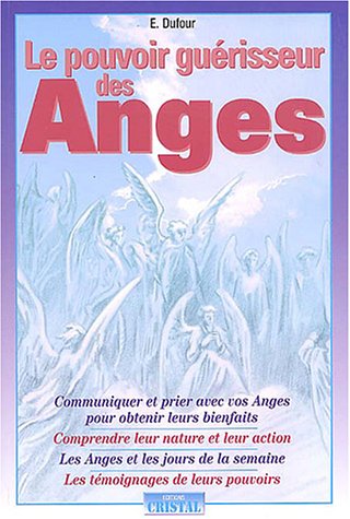 Beispielbild fr Le Pouvoir Gurisseur Des Anges : Communiquer Et Prier Avec Vos Anges Pour Obtenir Leurs Bienfaits, zum Verkauf von RECYCLIVRE