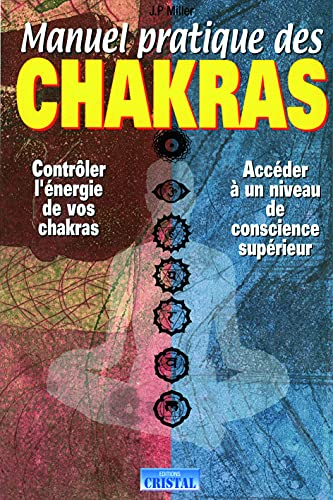 Manuel pratique des chakras (9782848950112) by Miller, J.P