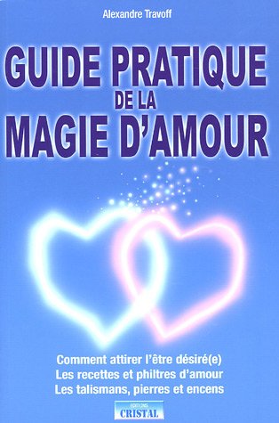 9782848950280: Guide Pratique de la Magie d'Amour