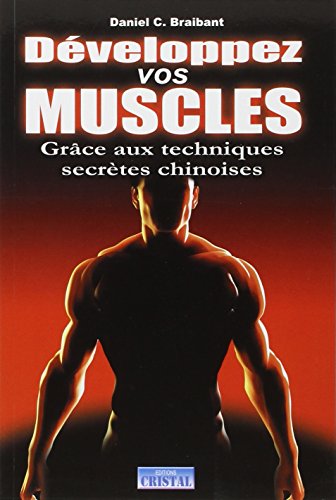 Beispielbild fr Dvelopper vos muscles : Grce aux techniques secrtes chinoises zum Verkauf von medimops