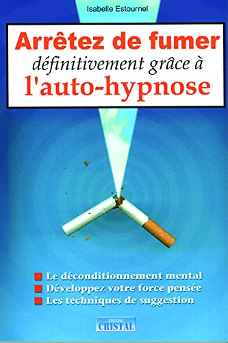 Imagen de archivo de Arrtez de fumer dfinitivement grce  l'autohypnose a la venta por Ammareal