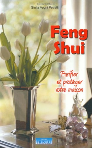 Imagen de archivo de Feng Shui : Purifier et protger votre maison a la venta por medimops