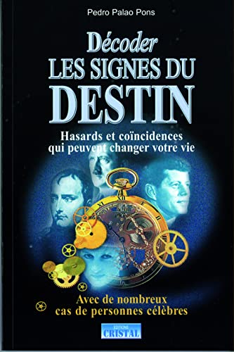 Imagen de archivo de Dcoder les signes du destin : Hasards et concidences qui peuvent changer votre vie a la venta por medimops