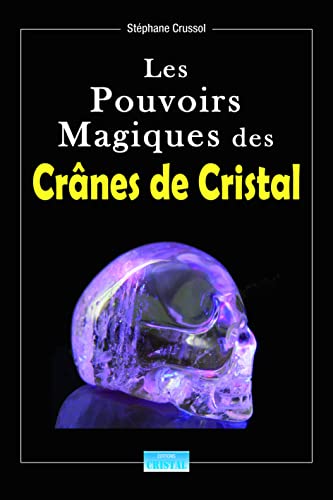 Beispielbild fr Les Pouvoirs Magiques des Crnes de Cristal zum Verkauf von medimops