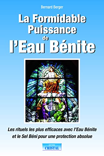 Beispielbild fr La Formidable Puissance De L'eau Bnite : Les Rituels Les Plus Efficaces Avec L'eau Bnite Et Le Sel zum Verkauf von RECYCLIVRE