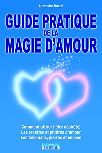 Imagen de archivo de Guide pratique de la magie d'amour a la venta por medimops