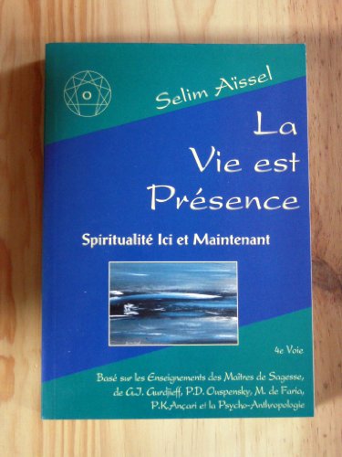 Beispielbild fr La Vie Est Prsence : Enseignement Des Matres De La 4e Voie zum Verkauf von RECYCLIVRE