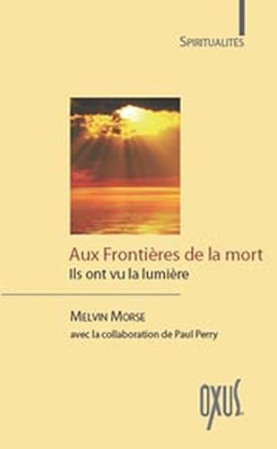 Stock image for Aux Frontires de la mort - Ils ont vu la lumire for sale by medimops