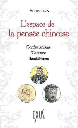 Beispielbild fr L'espace de la pense chinoise - Confucianisme - taoisme - bouddhisme zum Verkauf von medimops