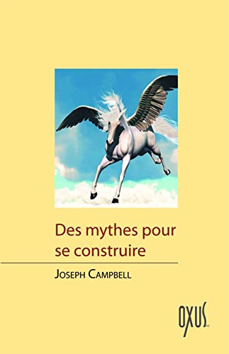 Des mythes pour se construire (9782848981352) by Campbell, Joseph