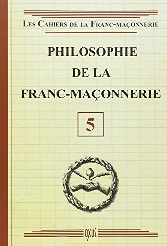 Beispielbild fr Philosophie de la Franc-Maonnerie - Livret 5 zum Verkauf von Librairie Pic de la Mirandole