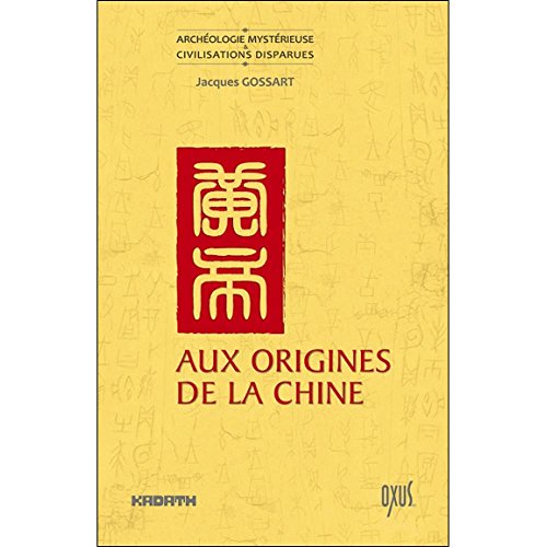 Beispielbild fr Aux origines de la Chine [Broch] Gossart, Jacques zum Verkauf von BIBLIO-NET