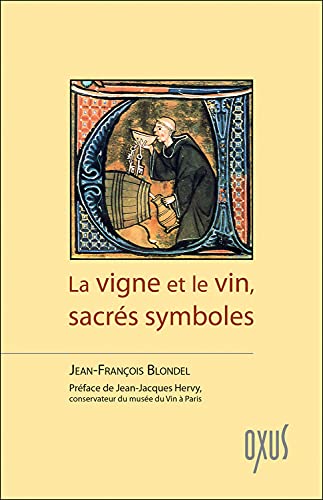 Beispielbild fr La Vigne Et Le Vin, Sacrs Symboles zum Verkauf von RECYCLIVRE