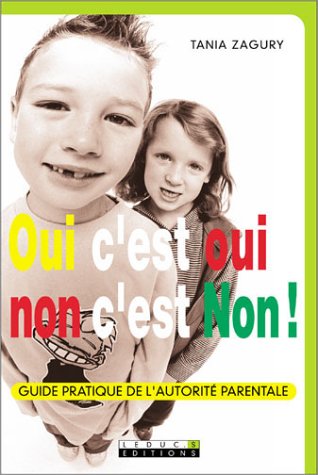 Stock image for Oui c'est oui non c'est non ! Guide pratique de l'autorit parentale for sale by pompon