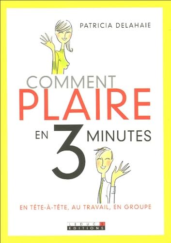 Beispielbild fr Comment plaire en trois minutes DELAHAIE, PATRICIA zum Verkauf von LIVREAUTRESORSAS