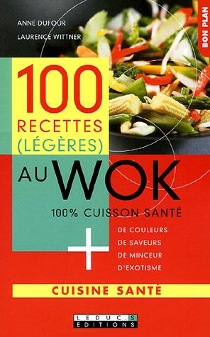 Beispielbild fr 100 recettes (lgres) au Wok : 100% cuisson sant zum Verkauf von medimops
