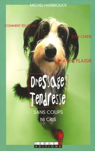Stock image for Dressage tendresse : Sans coups ni cris for sale by medimops