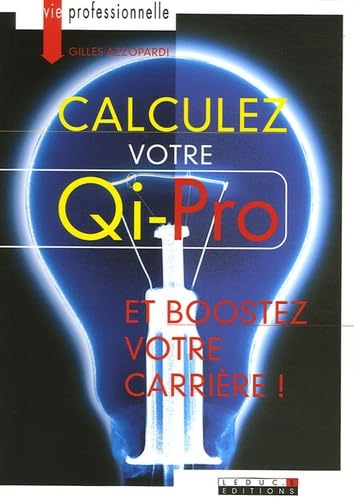 9782848990910: Calculez votre Qi-Pro: Et boostez votre carrire !