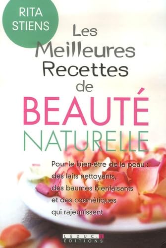 Imagen de archivo de Les Meilleures Recettes de beaut naturelle a la venta por Ammareal