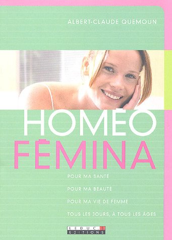 Beispielbild fr Homo-Fmina : Pour ma sant, pour ma beaut, pour ma vie de femme, tous les jours,  tous les ges zum Verkauf von medimops