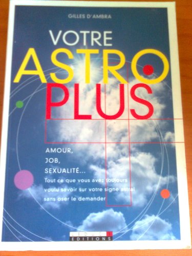 Beispielbild fr Votre Astro Plus - Amour, job, sexualit. zum Verkauf von Ammareal